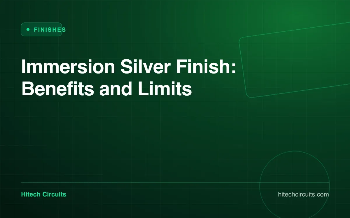 Immersion Silver Finish: Benefits and Limits