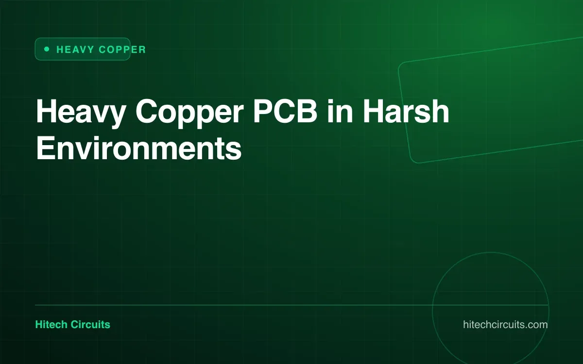 Heavy Copper PCB in Harsh Environments