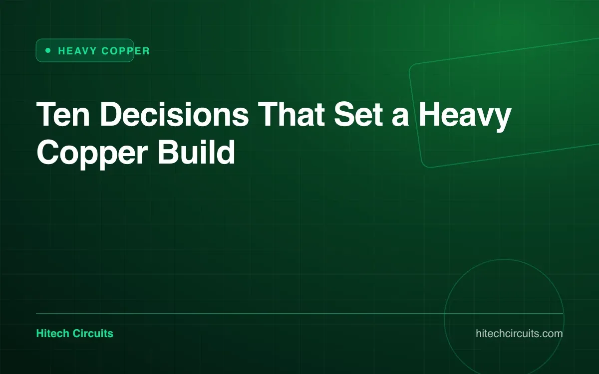 Ten Decisions That Set a Heavy Copper Build
