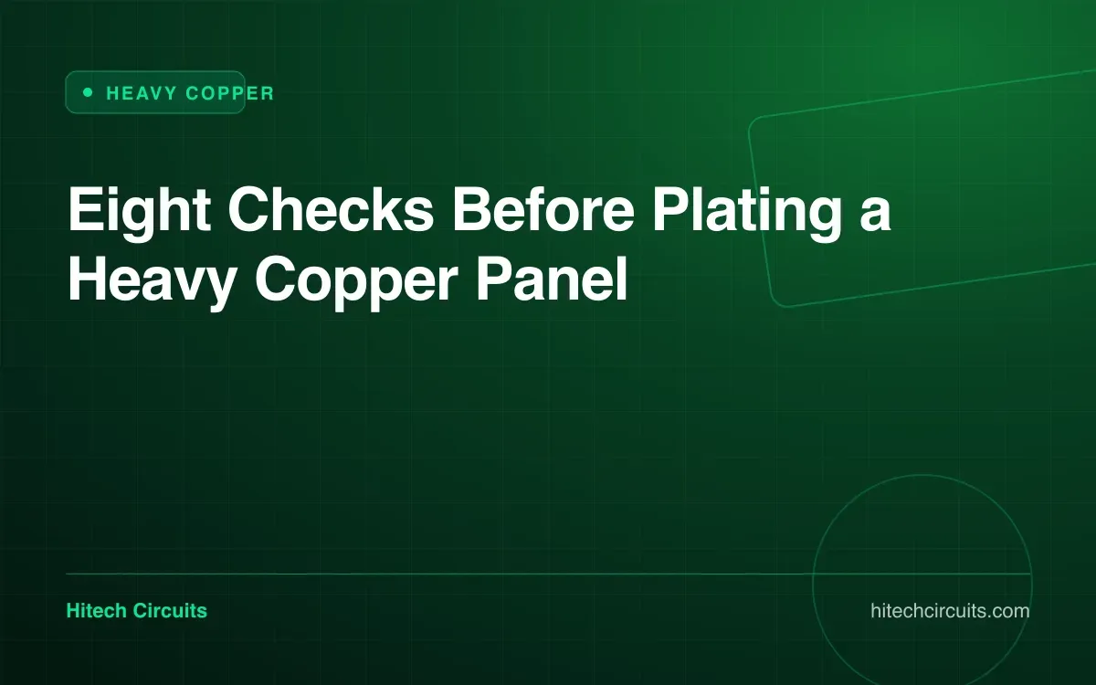 Eight Checks Before Plating a Heavy Copper Panel