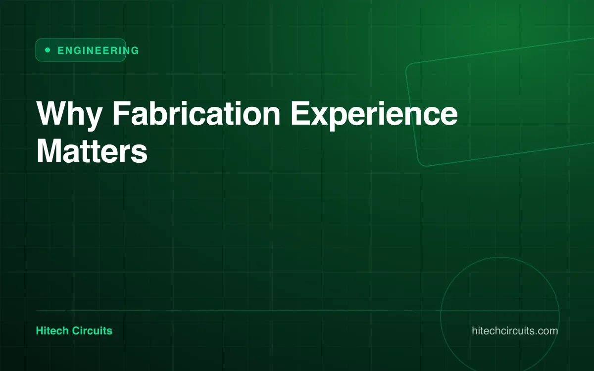 Why Fabrication Experience Matters